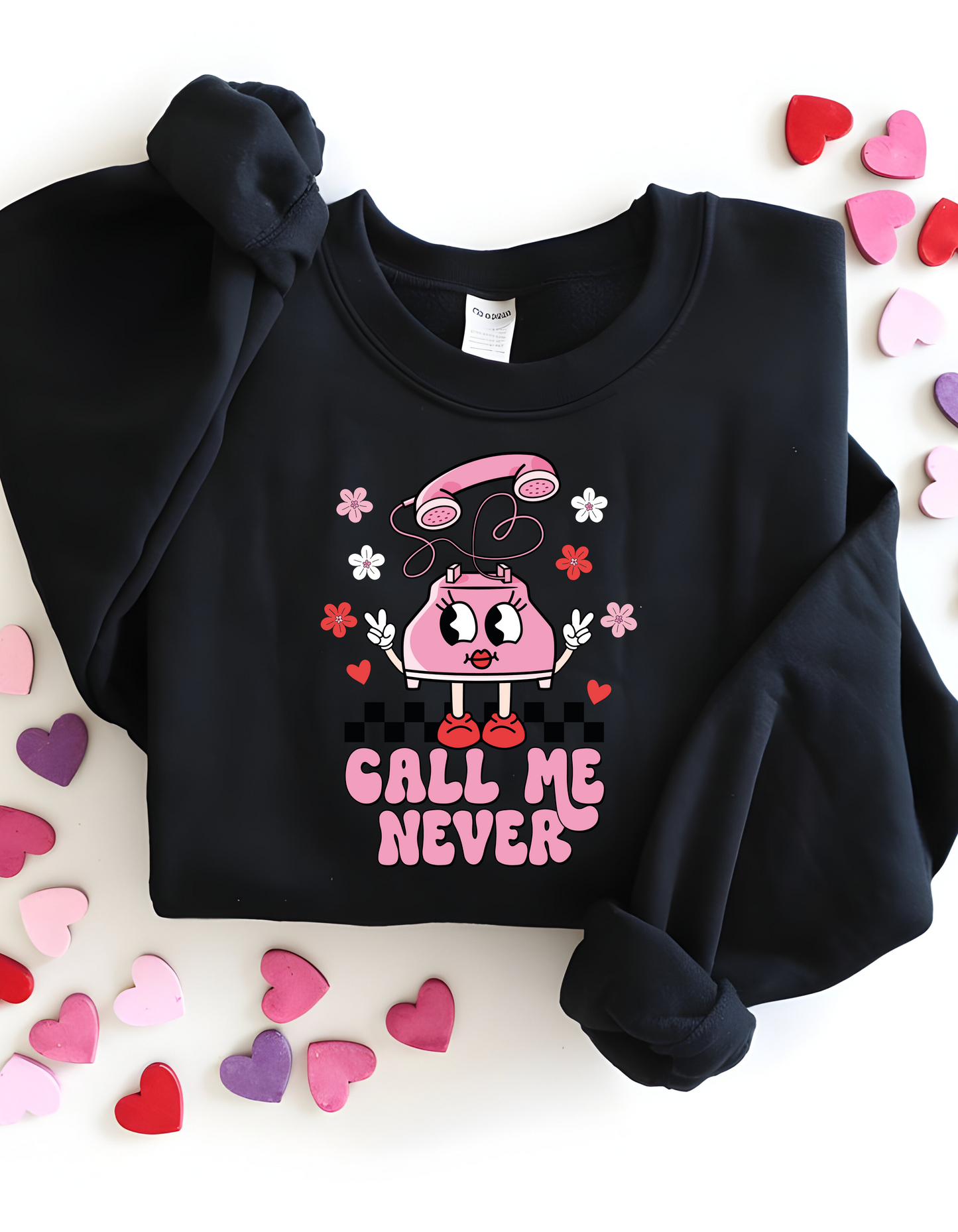 Call Me Never Sweatshirt