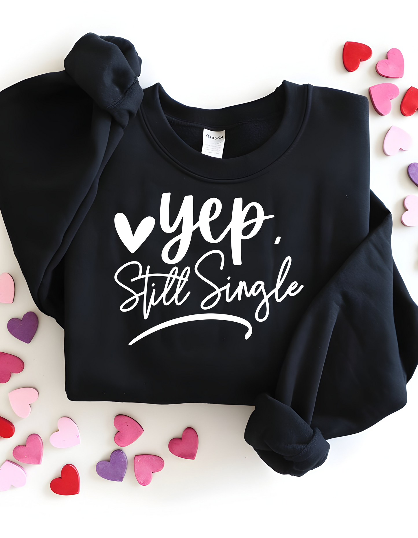 Yep, Still Single Sweatshirt