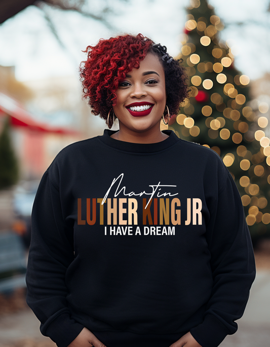 MLK I Have a Dream Sweatshirt